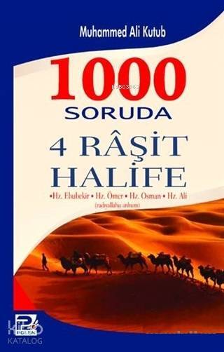 1000 Soruda 4 Raşit Halife: Hz. Ebubekir - Hz. Ömer - Hz. Osman - Hz. Ali - 1