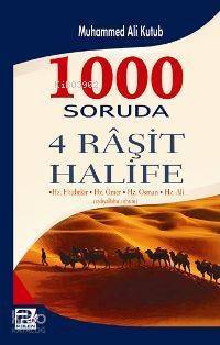 1000 Soruda 4 Raşit Halife; Hz. Ebubekir,Hz. Ömer,Hz. Osman,Hz. Ali (radıyallahu anhum) - 1
