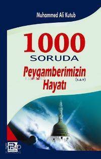 1000 Soruda Peygamberimizin Hayatı - 1