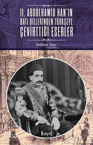 2. Abdülhamid Hanın Batı Dillerinden Türkçeye Çevirttiği Eserler - 1