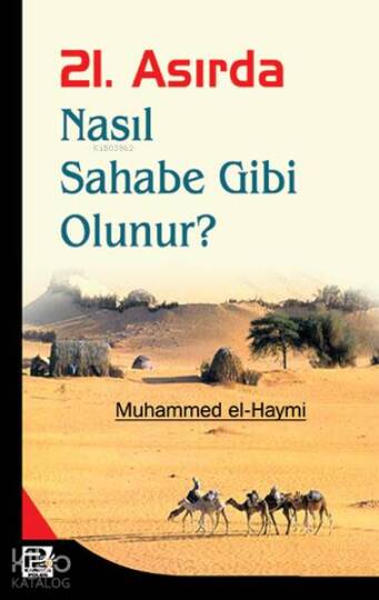 21. Asırda Nasıl Sahabe Gibi Olunur