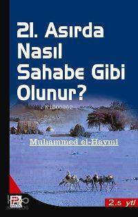 21. Asırda Nasıl Sahabe Gibi Olursun - 1