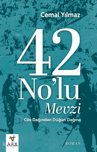 42 No’lu Mevzi ;Cilo Dağı’ndan Düğün Dağı’na - 1