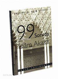 99 Soruda İslam Akaidi - 1
