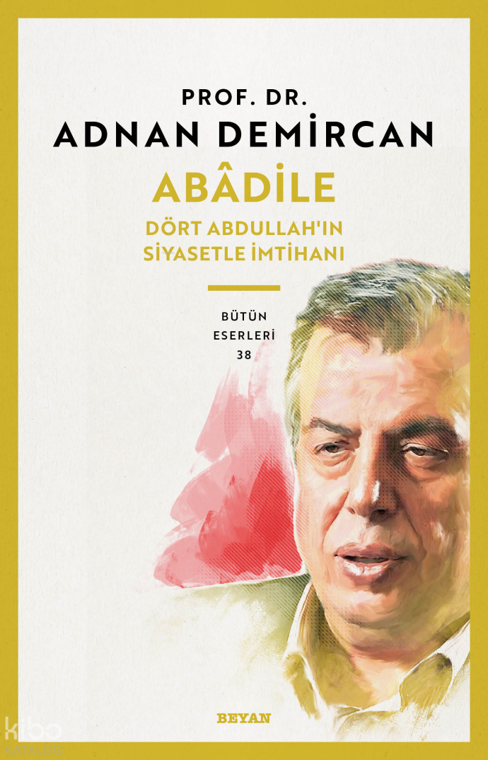 Abâdile;Dört Abdullahın Siyasetle İmtihanı - 1