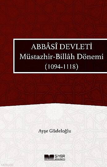 Abbasi Devleti - Müstazhir-Billah Dönemi (1094-1118)