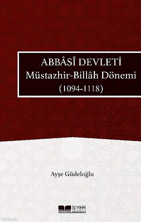 Abbasi Devleti - Müstazhir-Billah Dönemi (1094-1118) - 1