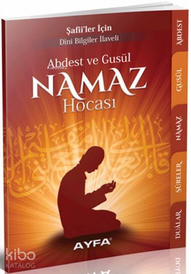 Abdest ve Gusül - Namaz Hocası (Ayfa-068, Çanta Boy); Şafiiler İçin - Dini Bilgiler İlaveli - 1