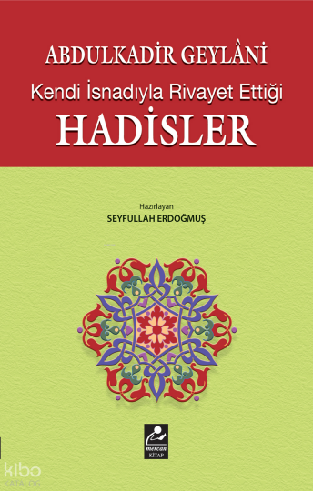 Abdülkadir Geylani Kendi İsnadıyla Rivayet Ettiği Hadisler
