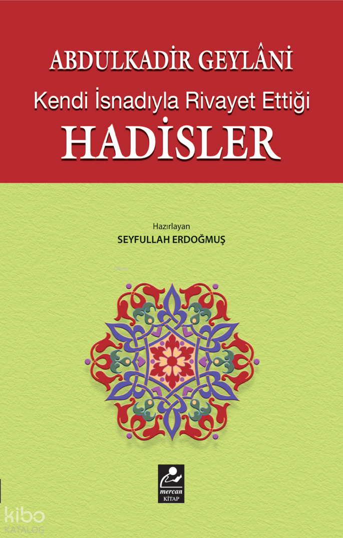 Abdülkadir Geylani Kendi İsnadıyla Rivayet Ettiği Hadisler - 1