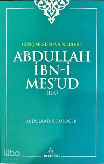 Abdullah İbn-i Mesud (ra); Genç Müslümanın Lideri