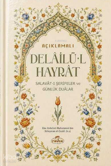 Açıklamalı Delailü’l Hayrat (Ciltli);Salavatı Şerifeler ve Günlük Dualar