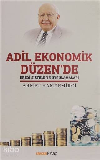 Adil Ekonomik Düzende Kredi Sistemi ve Uygulamaları