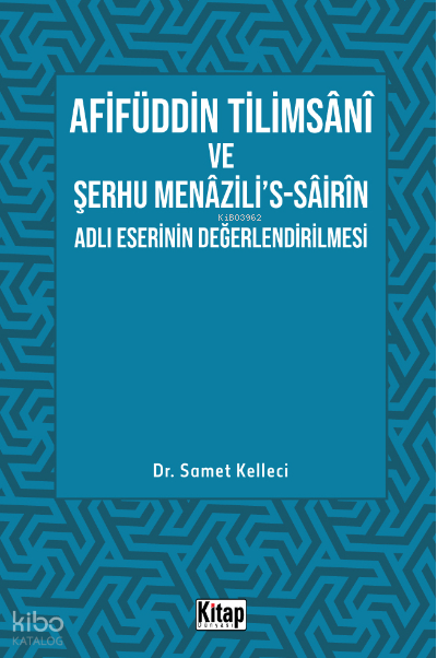 Afifüddin Tilimsani Ve Şerhu Menazilis -Sairin Adlı Eserinin Değerlendirilmesi - 1