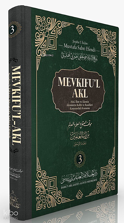 Akıl, İlim ve Âlemin Âlemlerin Rabbi ve Rasûlleri Karşısındaki Konumu 3. Cilt - 1