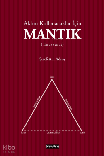 Aklını Kullanacaklar İçin Mantık (Tasavvurat)