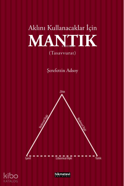 Aklını Kullanacaklar İçin Mantık (Tasavvurat) - 1