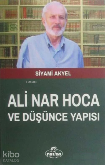 Ali Nar Hoca ve Düşünce Yapısı