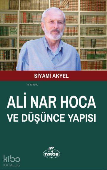 Ali Nar Hoca ve Düşünce Yapısı - 1