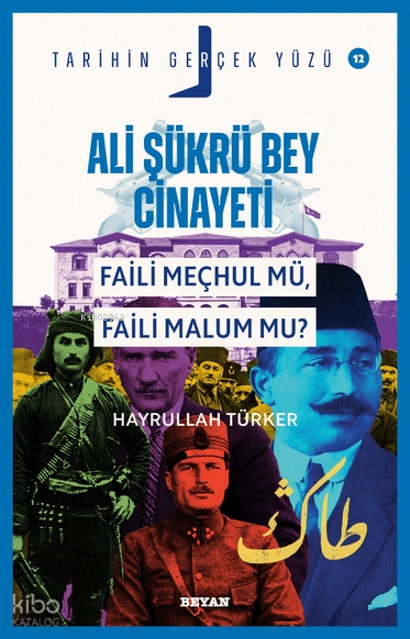 Ali Şükrü Bey Cinayeti;Faili Meçhul Mü, Faili Malum Mu? - 1