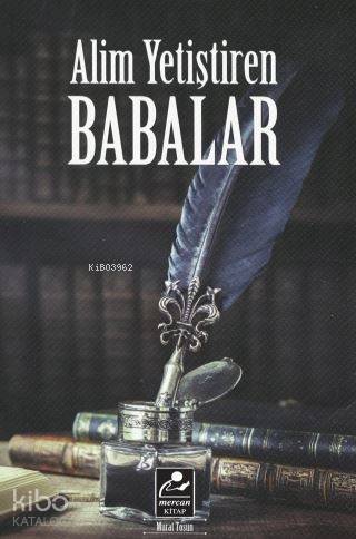 Alim Yetiştiren Babalar - 1