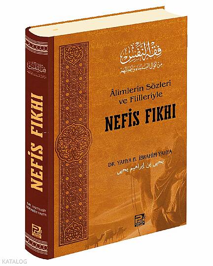Âlimlerin Sözleri ve Fiilleriyle Nefis Fıkhı