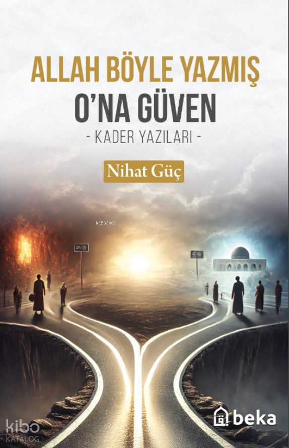 Allah Böyle Yazmış Ona Güven;- Kader Yazıları - - 1