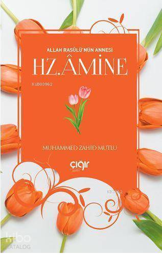 Allah Rasûlünün Annesi Hz. Âmine
