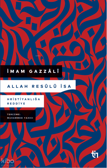 Allah Resûlü İsa;Hristiyanlığa Reddiye
