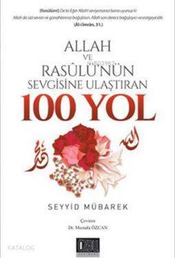 Allah ve Resulünün Sevgisine Ulaştıran 100 Yol