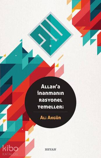 Allaha İnanmanın Rasyonel Temelleri