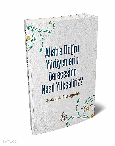 Allahaa Doğru Yürüyenlerin Derecesine Nasıl Yükseliriz? - 1