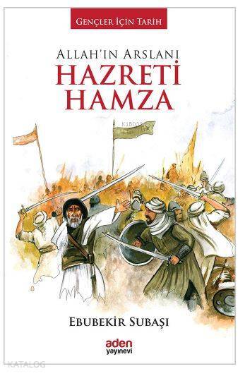 Allahın Arslanı Hazreti Hamza
