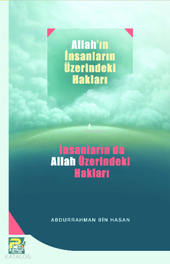 Allahın İnsanlar Üzerindeki Hakları, İnsanlarında Allah Üzerindeki Hakları