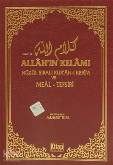 Allah’ın Kelamı;Nüzul Sıralı Kuran-ı Kerim ve Meal-Tefsiri