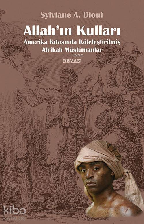 Allahın Kulları; Amerika Kıtasında Köleleştirilmiş Afrikalı Müslümanlar - 1