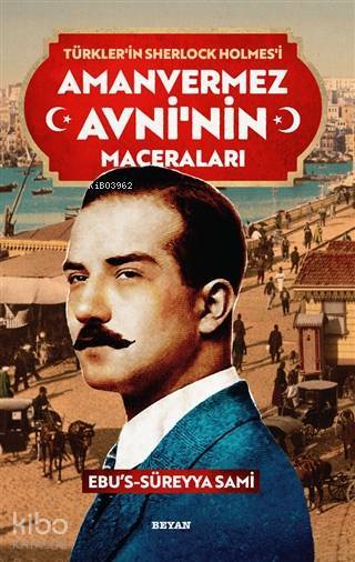 Amanvermez Avninin Maceraları - Türklerin Sherlock Holmesi