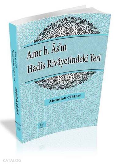 Amr b. Âsın Hadis Rivayetindeki Yeri