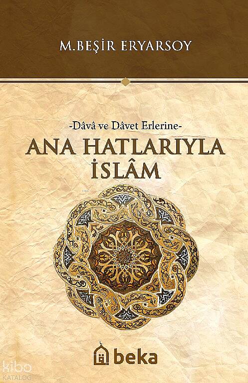 Ana Hatlarıyla İslam -Dava ve Davet Erlerine- - 1