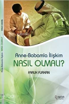 Anne Babamla İlişkim Nasıl Olmalı?