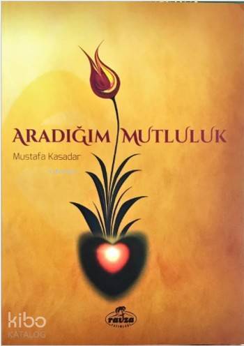 Aradığım Mutluluk; Dünya ve Ahiret Mutluluğunun Anahtarı İman - 1