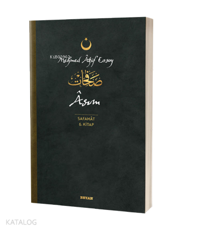 Asım - Safahat 6. Kitap;( Osmanlıca, Latince ve Günümüz Türkçesi )