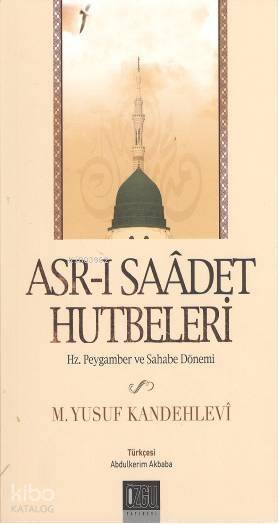 Asr-ı Saadet Hutbeleri; Hz. Peygamber ve Sahabe Dönemi - 1