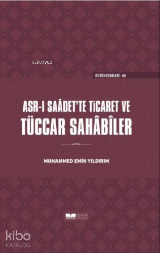 Asr-ı Saadette Ticaret ve Tüccar Sahabiler(Ciltli) - 1