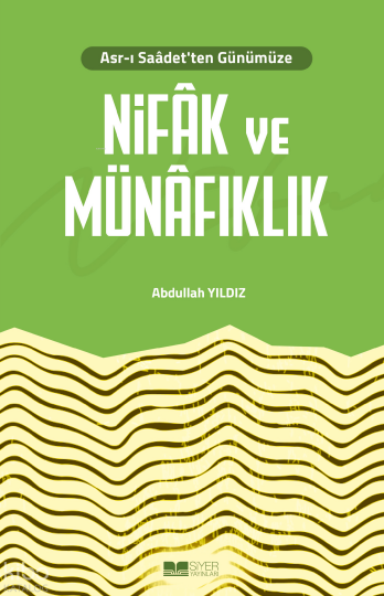 Asr-ı Saâdetten Günümüze Nifâk ve Münâfıklık