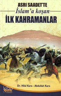Asrı Saadette İslama Koşan İlk Kahramanlar