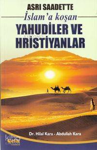 Asrı Saadette İslama Koşan Yahudiler ve Hristiyanlar