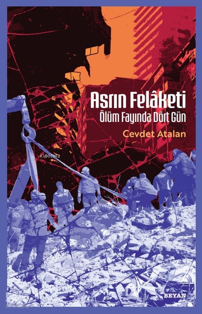 Asrın Felâketi ;Ölüm Fayında Dört Gün - 1