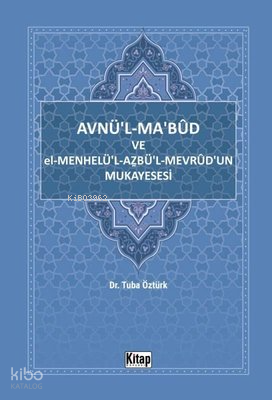 Avnül-Mabud ve El-Menhelül-Azbül-Mevrudun Mukayesesi
