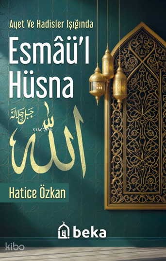Ayet ve Hadisler Işığında Esmâül Hüsna